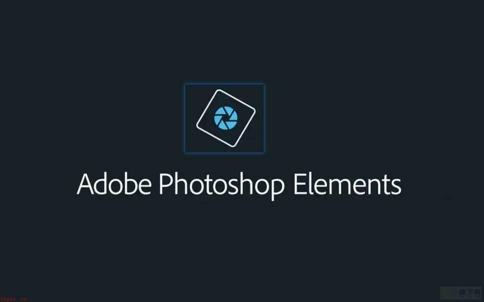 Adobe Photoshop Elements 2022 软件下载安装详细教程